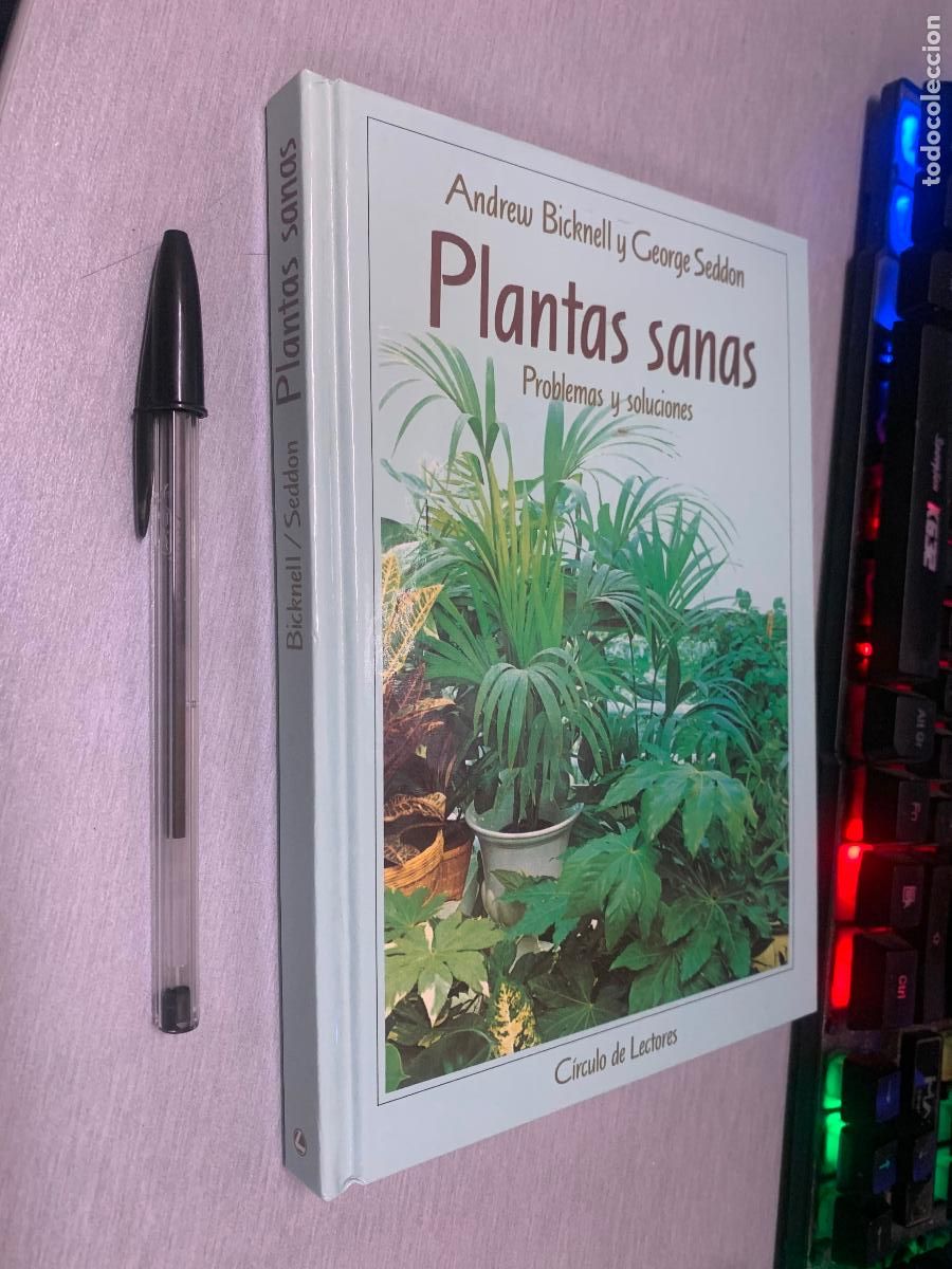 Libros de segunda mano: PLANTAS SANAS, PROBLEMAS Y SOLUCIONES / ANDREW BICKNELL Y GEORGE SEDDON / CIRCULO DE LECTORES