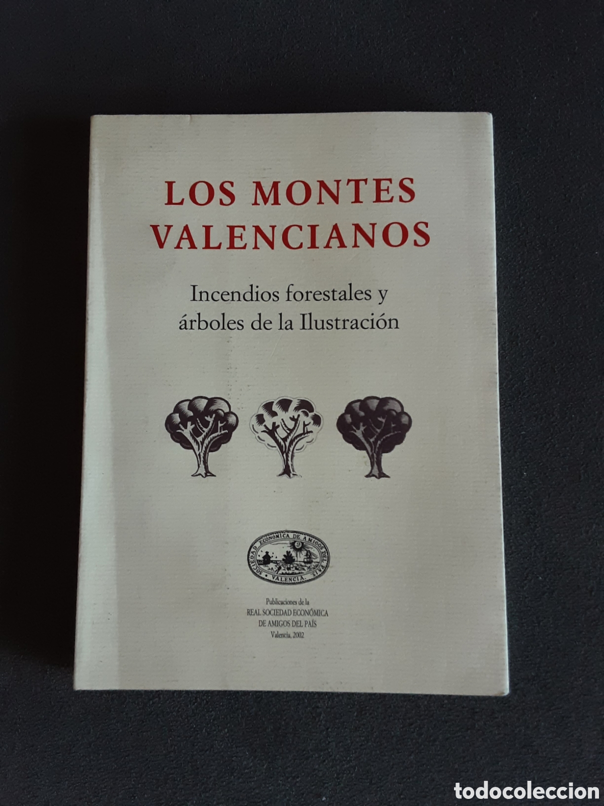 Libros de segunda mano: LOS MONTES VALENCIANOS INCENDIOS FORESTALES Y ARBOLES DE LA I,USTRACION 2002