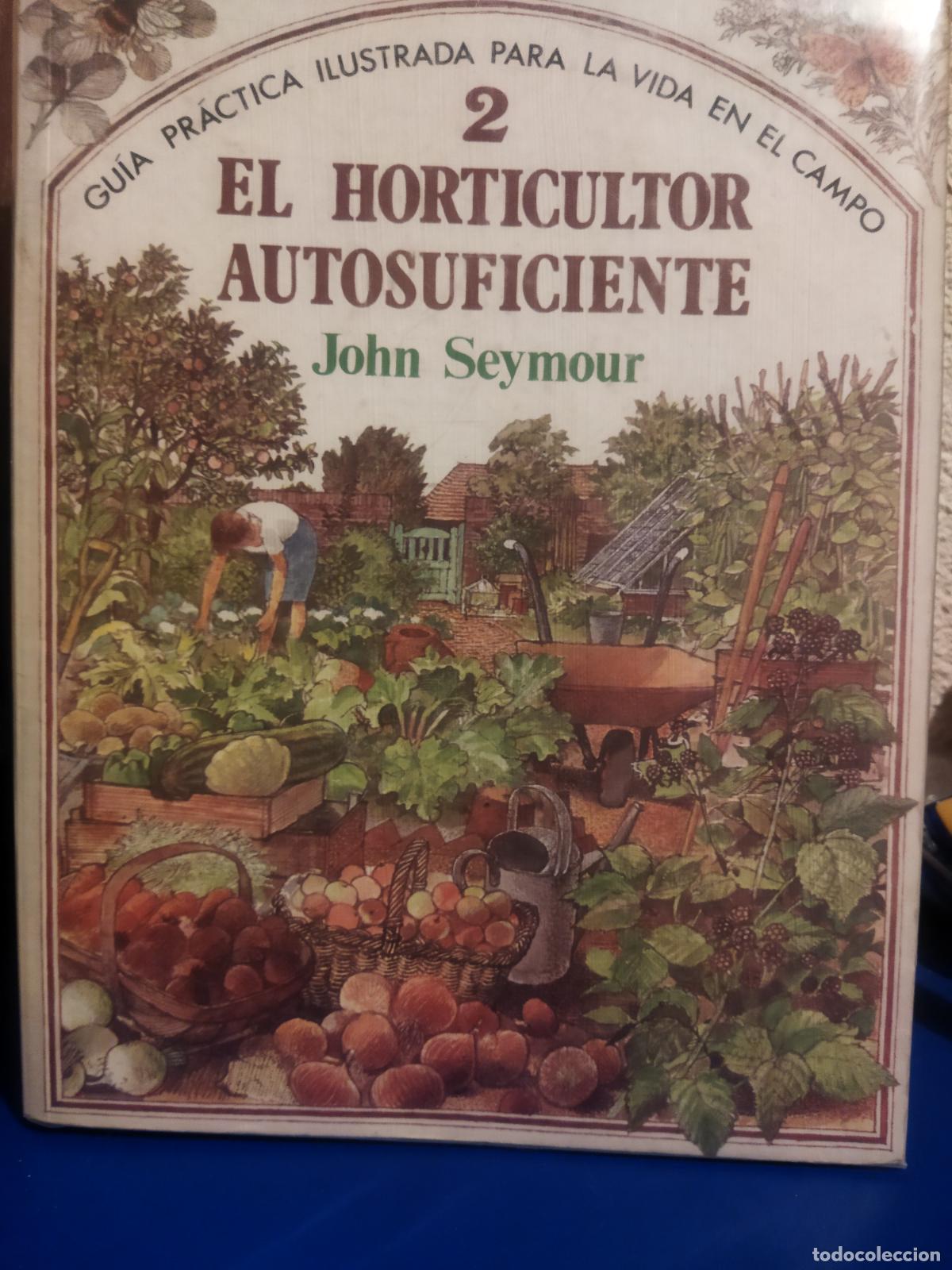 Libros de segunda mano: El horticultor autosuficiente John Seymour