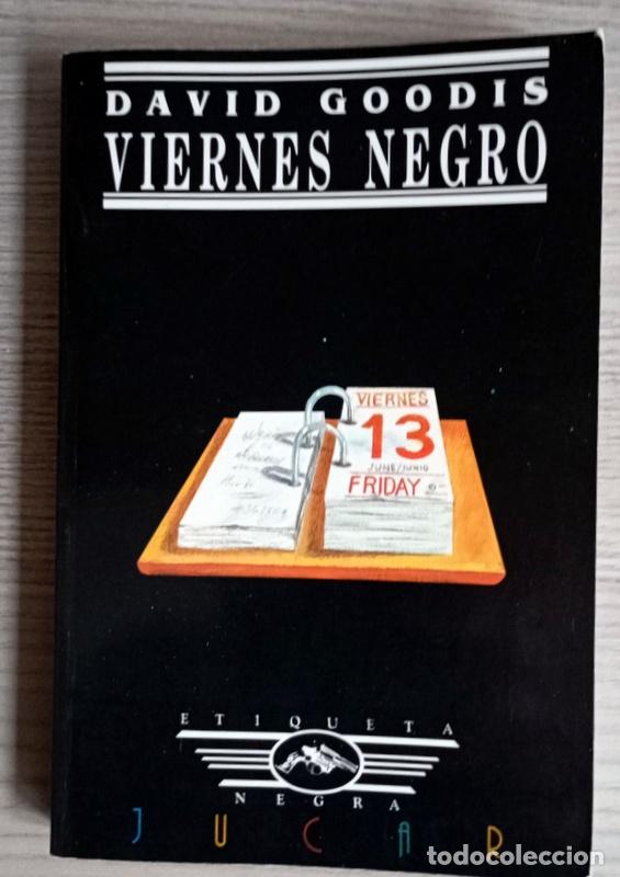 Libros de segunda mano de ciencias: VIERNES NEGRO - DAVID GOODIS - EDICIONES JUCAR. COLECCION ETIQUETA NEGRA