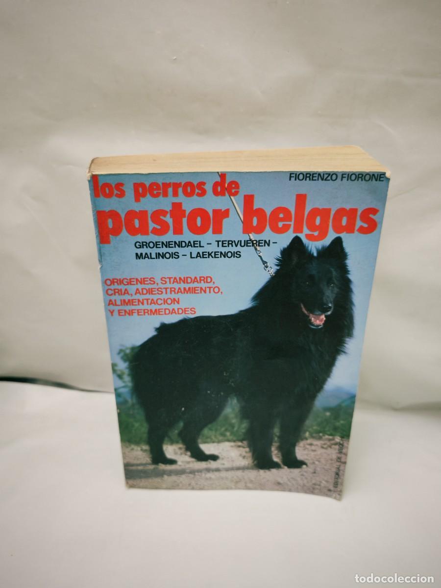 Libri di seconda mano: Los perros de pastor belgas. Or&iacute;genes, adiestramiento, alimentaci&oacute;n y enfermedades