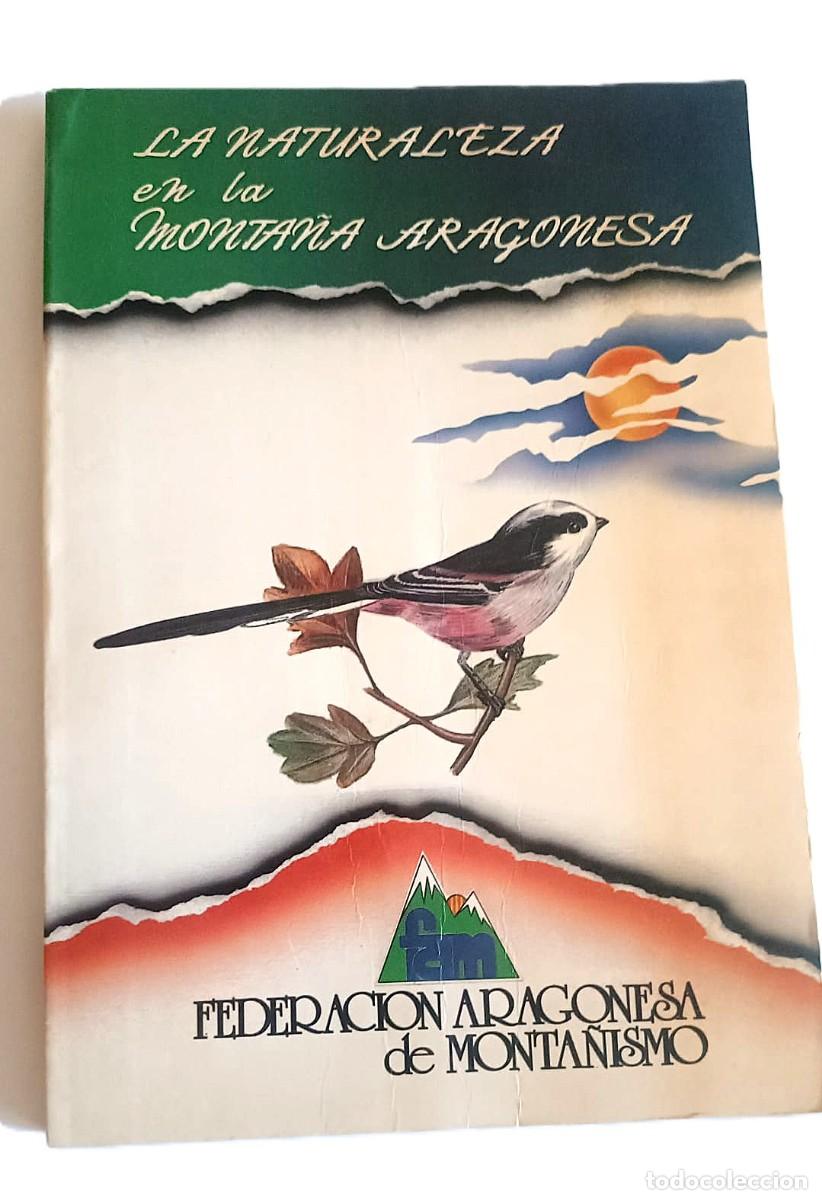 Libros de segunda mano: 1988: La naturaleza en la monta&ntilde;a aragonesa. Ofertas por 2 compras.