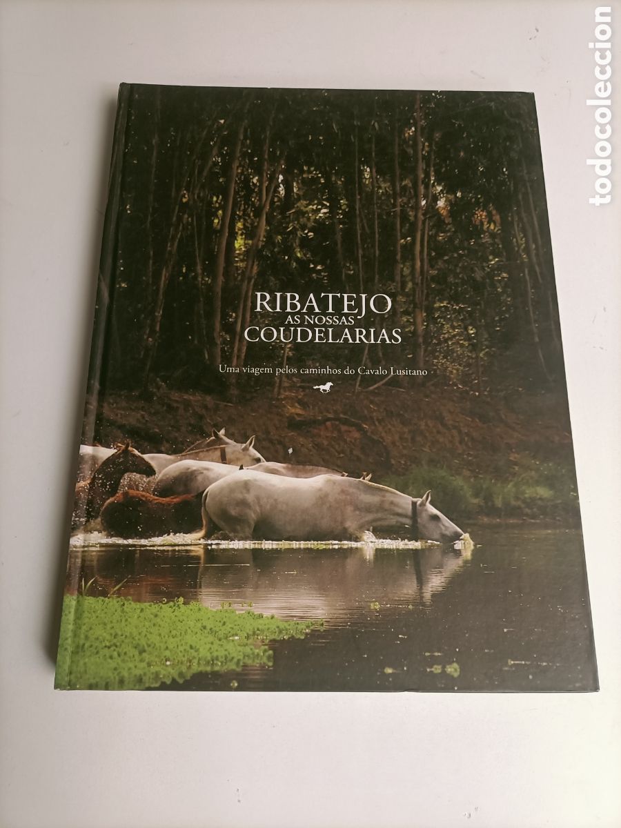 Libros de segunda mano: Ribatejo as nossas Coudelarias. Una viagem caminos Cavalo Lusitano. Caballos
