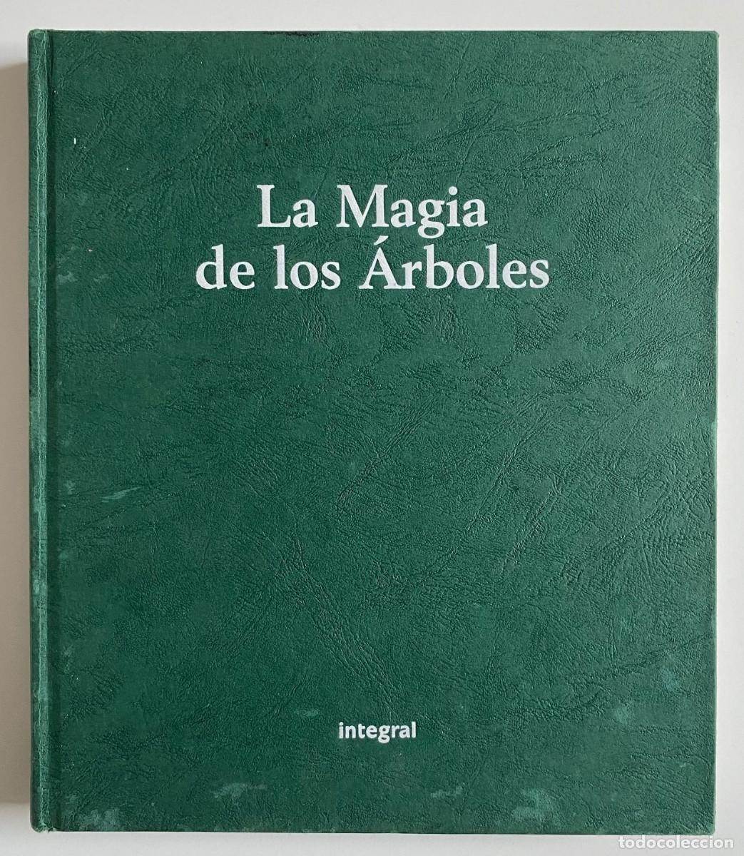 Libros de segunda mano: &rdquo;La magia de los &aacute;rboles&rdquo;, I. Abella, Ed. Integral, 292 p&aacute;g., tapa dura, 4a edici&oacute;n, 2001