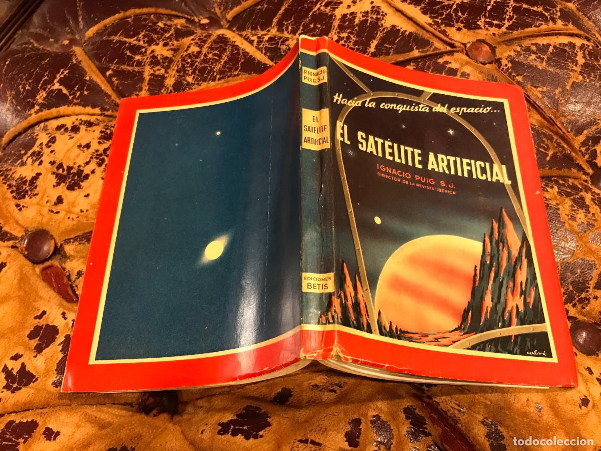 Libros de segunda mano de ciencias: IGNACIO PUIG. EL SAT&Eacute;LITE ARTIFICIAL, HACIA LA CONQUISTA DEL ESPACIO. 1956, BETIS