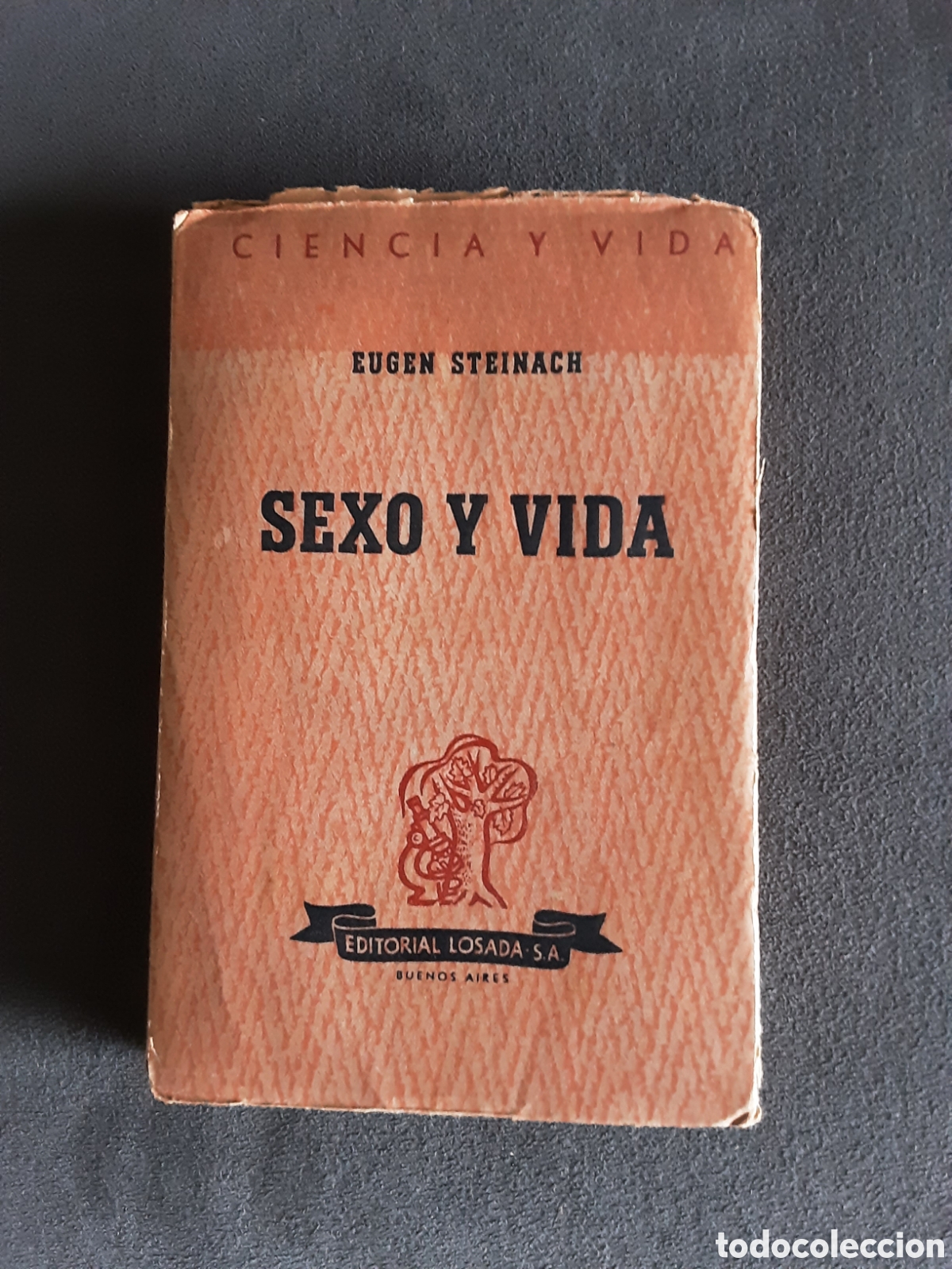 Libros de segunda mano: SEXO Y VIDA POR EUGEN STEINACH 1946 ED. LOSADA BUENOS AIRES