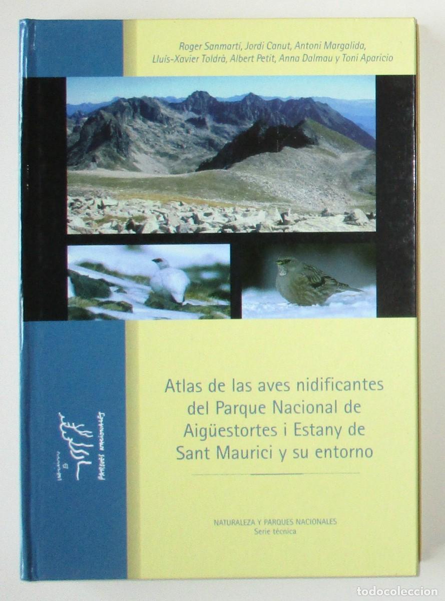 Second hand books: ATLAS DE LAS AVES NIDIFICANTES DEL PARQUE NACIONAL DE AIG&Uuml;ESTORTES Y ESTANY DE SANT MAURICI.