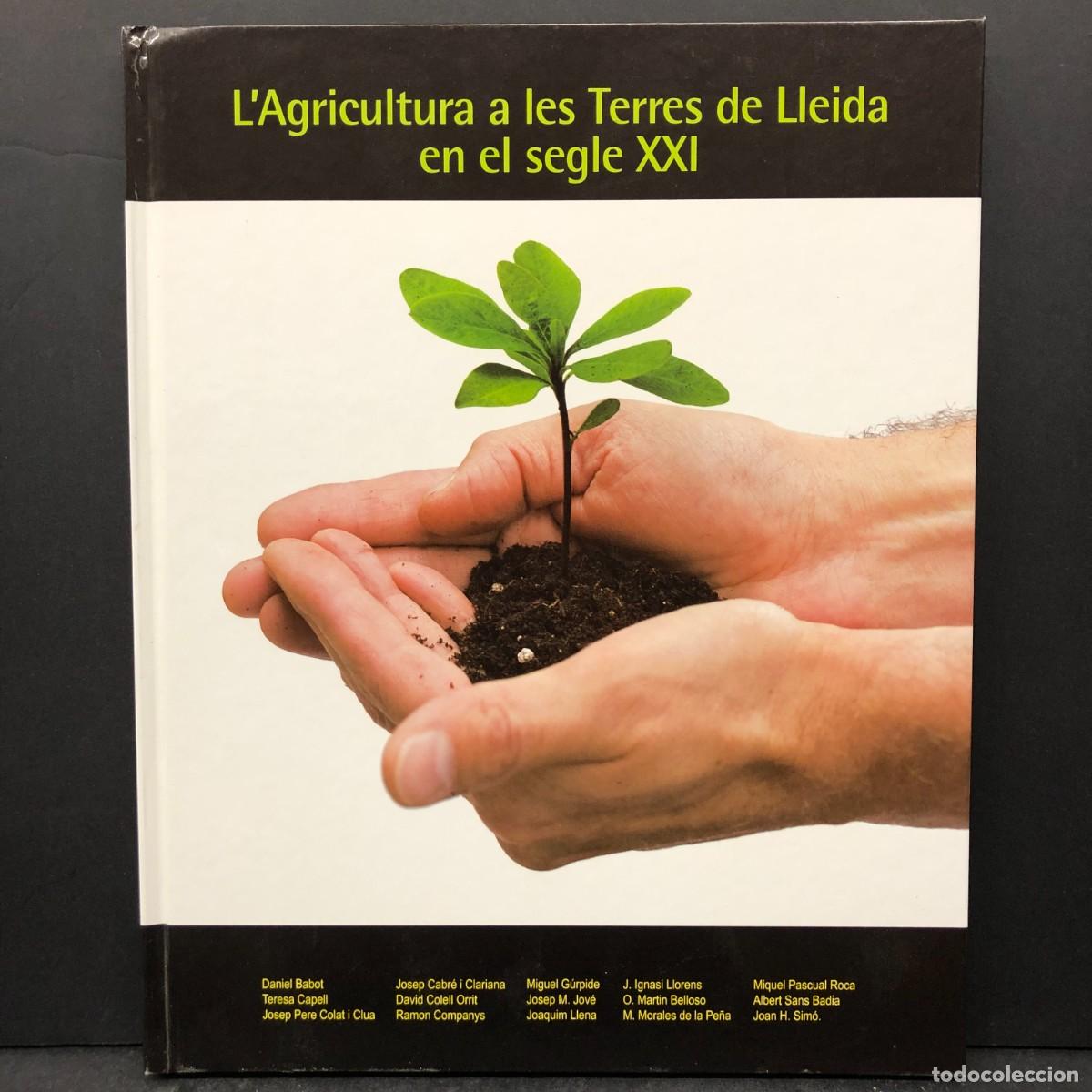 Libros de segunda mano: L'AGRICULTURA A LES TERRES DE LLEIDA EN EL SEGLE XXI - SANIEL BABOT, TERESA CAPELL / 1761
