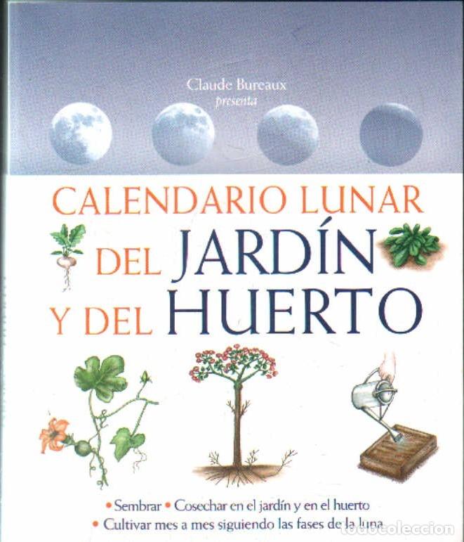 Libros de segunda mano: CALENDARIO LUNAR DEL JARDIN Y DEL HUERTO. BUREAUX, CLAUDE. A-BOT-168