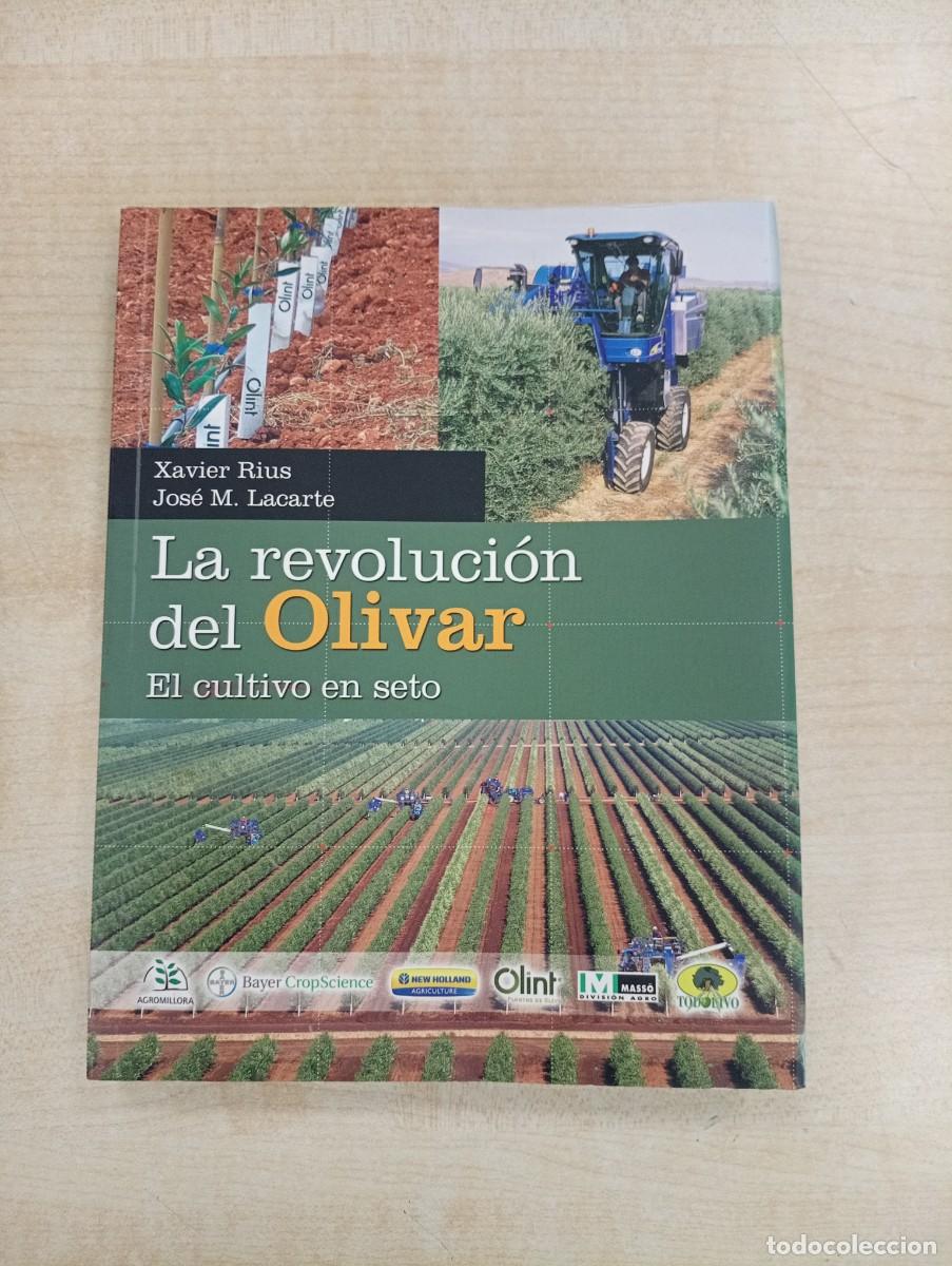 Libros de segunda mano: La revoluci&oacute;n del olivar. El cultivo en seto, de Xavier Rius y Jos&eacute; M. Lacarte