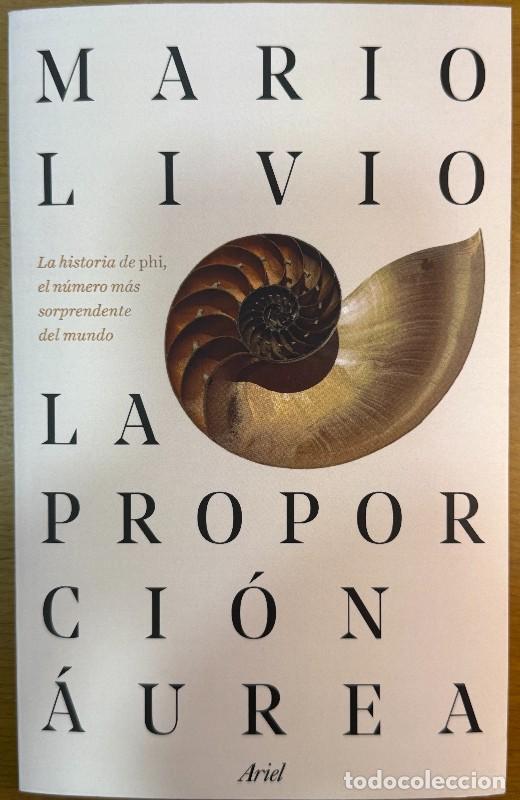 Libros de segunda mano de ciencias: La proporci&oacute;n &aacute;urea: La historia de phi, el n&uacute;mero m&aacute;s sorprendente del mundo - Mario Livio - Ariel