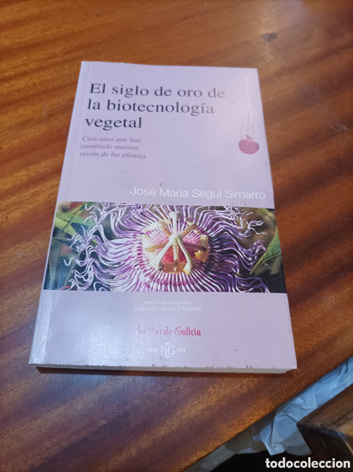 Libros de segunda mano: EL SIGLO DE ORO DE LA BIOTECNOLOG&Iacute;A VEGETAL.JOSEMARIA SEGUI SIMARRO