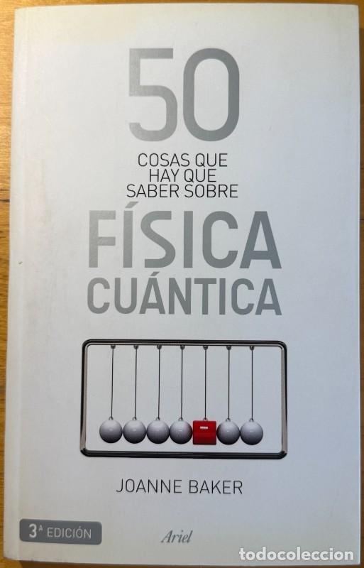 Libros de segunda mano de ciencias: 50 cosas que hay que saber sobre f&iacute;sica cu&aacute;ntica - Joanne Baker - Ariel