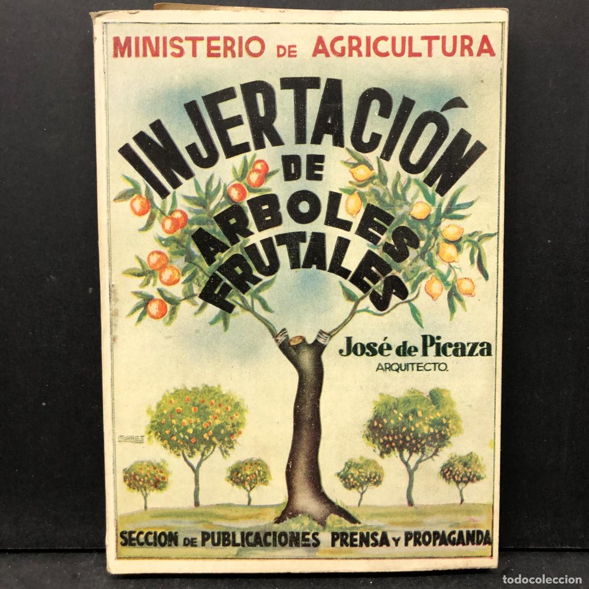 Libros de segunda mano: INJERTACI&Oacute;N DE ARBOLES FRUTALES - JOS&Eacute; DE PICAZA - MINISTERIO DE AGRICULTURA / 1857
