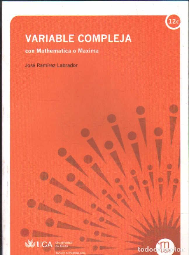 Libros de segunda mano de ciencias: VARIABLE COMPLEJA CON MATEMATICA O M&Aacute;XIMA. A-MAT-620