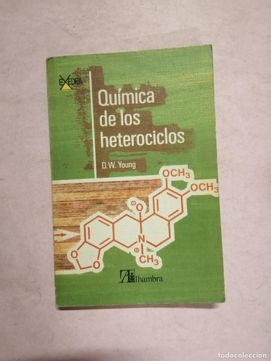 Libros de segunda mano de ciencias: QUIMICA DE LOS HETEROCICLOS (D. W. YOUNG)