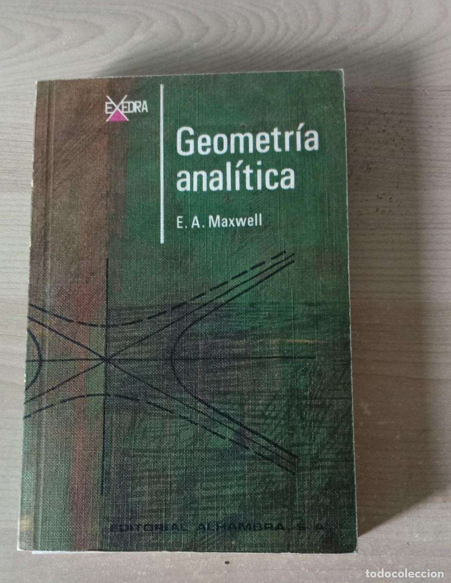Libros de segunda mano de ciencias: GEOMETRIA ANALITICA. E. A. Maxwell. editorial alhambra. exedra, n&ordm; 45. seccion matematicas