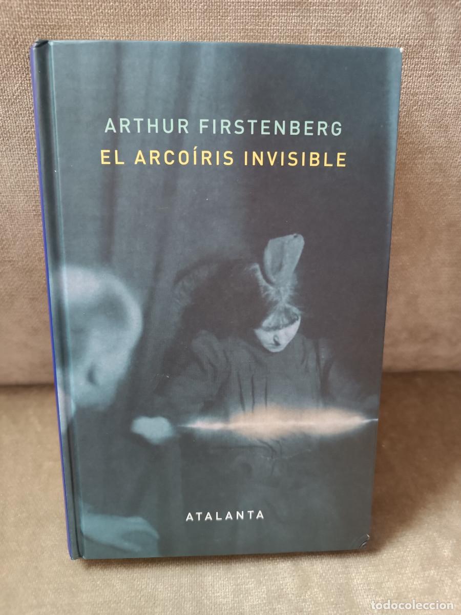 Libros de segunda mano de ciencias: ARTHUR FIRSTENBERG - EL ARCO&Iacute;RIS INVISIBLE. UNA HISTORIA DE LA ELECTRICIDAD Y VIDA - ATALANTA, 2021