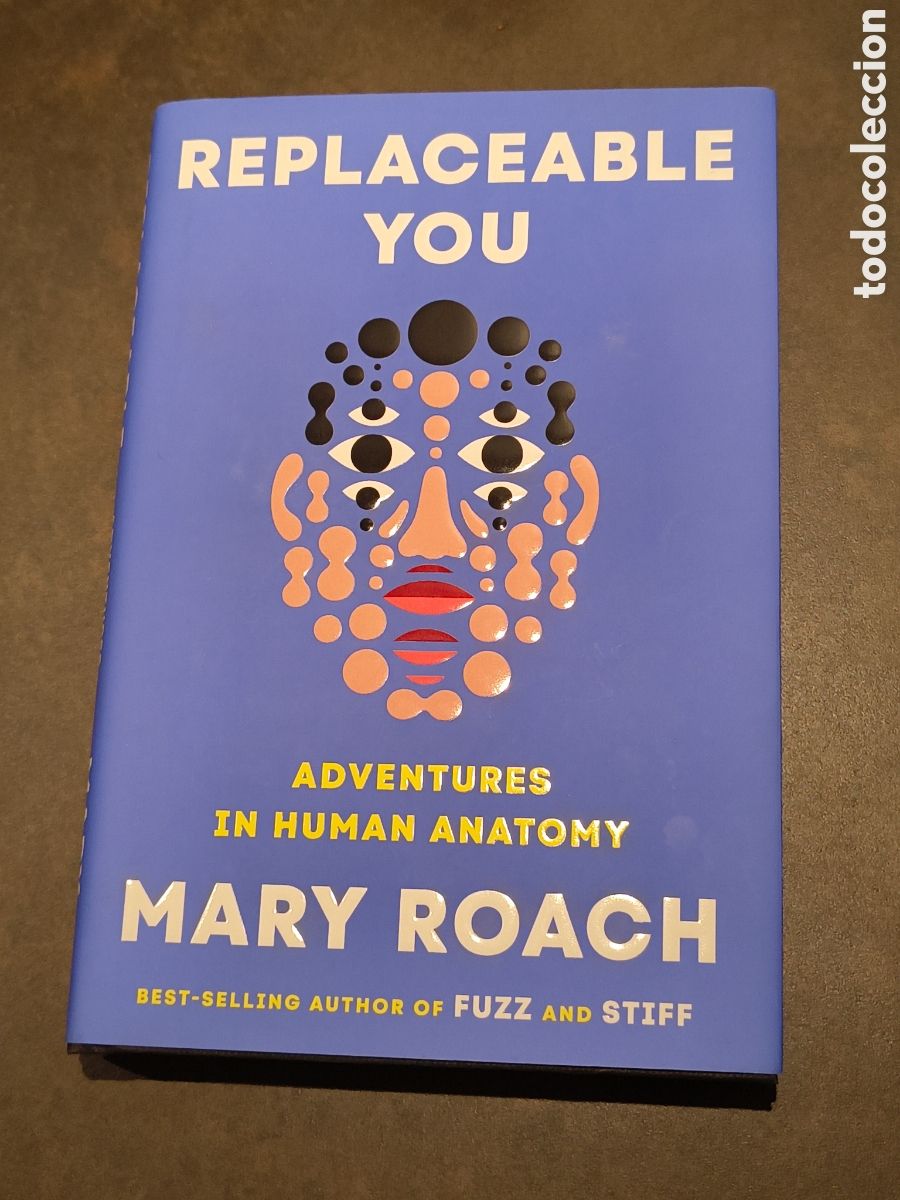 Libros de segunda mano: REPLACEABLE YOU. ADVENTURES IN HUMAN ANATOMY DE MARY ROACH (NORTON, EEUU)