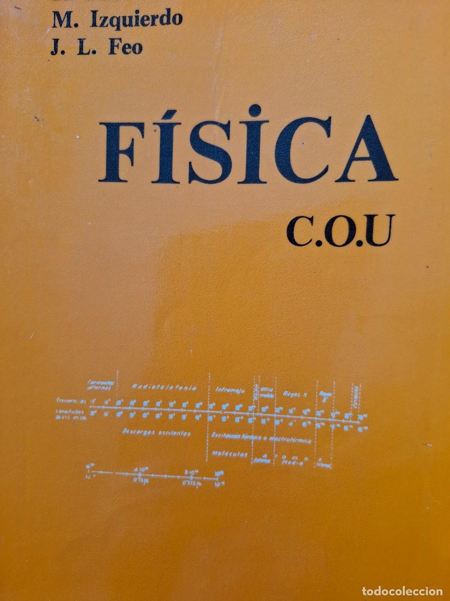 Libros de segunda mano de ciencias: f&iacute;sica COU Roberto Feo Garc&iacute;a Jos&eacute; Manuel Izquierdo Asins Juan Luis Feo Escutia