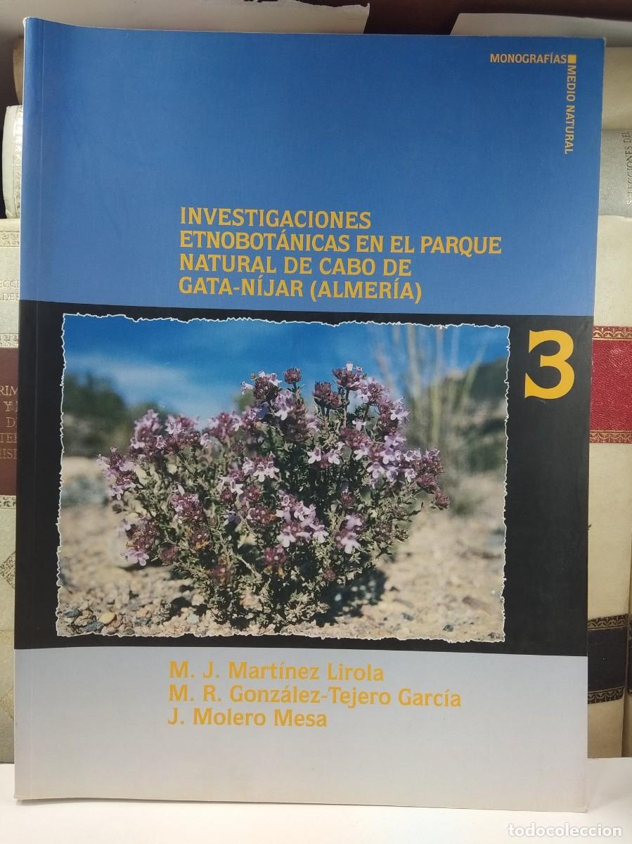 Libros de segunda mano: INVESTIGACIONES ETNOBOT&Aacute;NICAS EN EL PARQUE NATURAL DE CABO DE GATA-NIJAR (ALMER&Iacute;A).