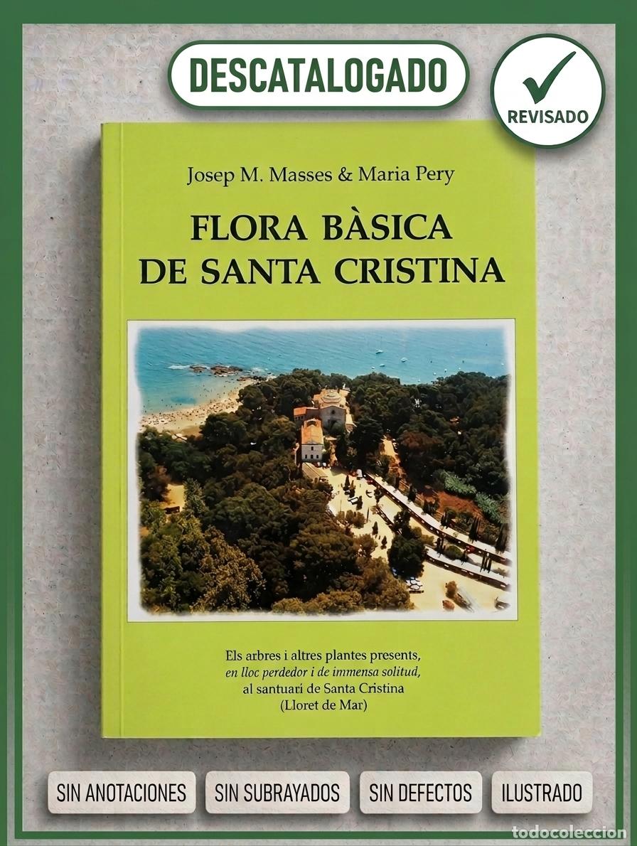 Libros de segunda mano: FLORA B&Agrave;SICA DE SANTA CRISTINA - JOSEP M. MASSES Y MARIA PERY