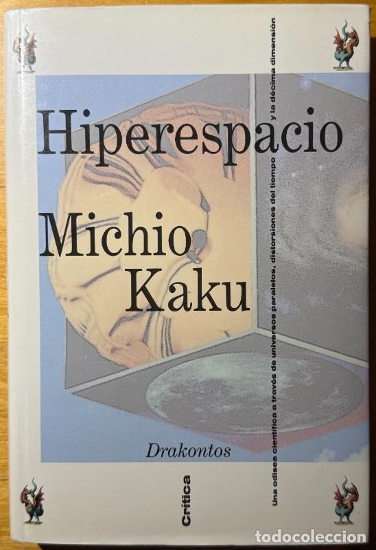 Libros de segunda mano de ciencias: Hiperespacio: Una odisea cient&iacute;fica a trav&eacute;s de universos paralelos - Michio Kaku - Cr. - Drakontos