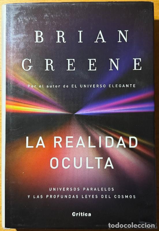 Libros de segunda mano de ciencias: La realidad oculta: Universos paralelos y las profundas leyes del cosmos - Brian Greene - Drakontos