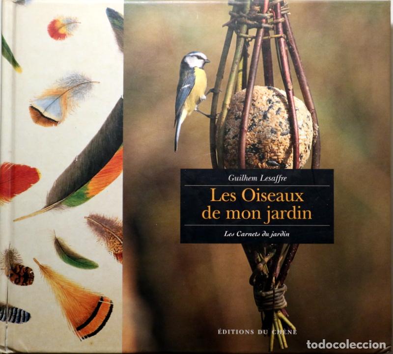 Libros de segunda mano: LESAFFRE, Guilhem - LES OISEAUX DE MON JARDIN - Paris 2003 - Ilustrado