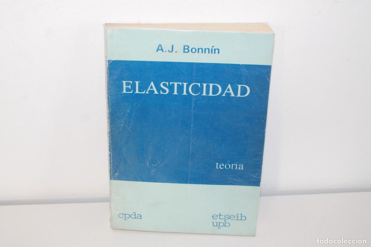 Gebrauchte B&uuml;cher der Wissenschaften: ELASTICIDAD TEORIA A.J. BONN&Iacute;N PRIMERA EDICI&Oacute;N 1980 CPDA STSEIB UPB