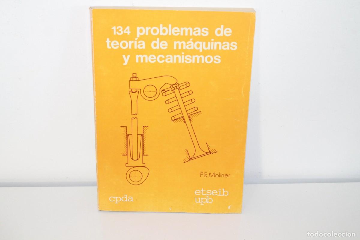 Gebrauchte B&uuml;cher der Wissenschaften: 134 PROBLEMAS DE TEOR&Iacute;A DE M&Aacute;QUINAS Y MECANISMOS MOLINER 1&ordf; EDICION 1981 CPDA STSEIB UPB