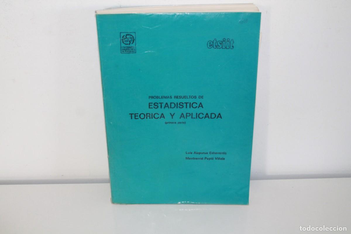 Libri di seconda mano: PROBLEMAS RESUELTOS ESTADISTICA TEORICA Y APLICADA PRIMERA PARTE 1983 ETSIIT