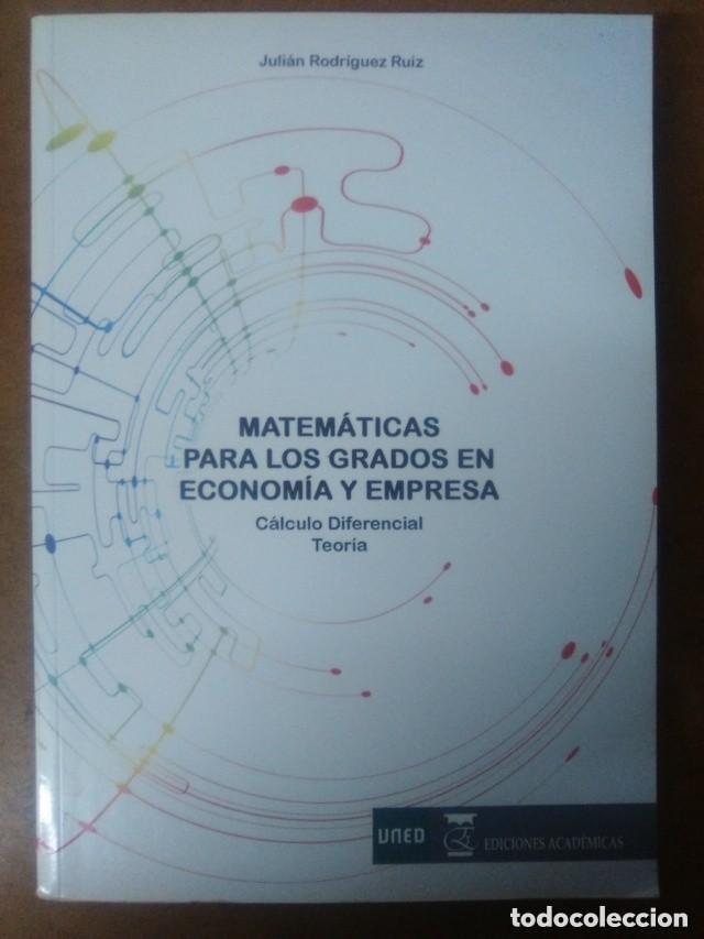 Libri di seconda mano: MATEMATICAS PARA LOS GRADOS EN ECONOMIA Y EMPRESA CALC DIFERENCIAL TEORIA (J. RIGUEZ R) UNED- OFI15B