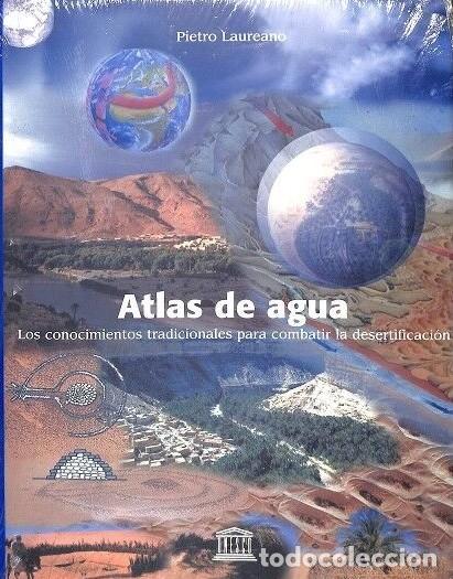 Libros de segunda mano: Atlas de Agua: Los Conocimientos Tradicionales para Combatir la Desertificaci&oacute;n - Pietro Laureano