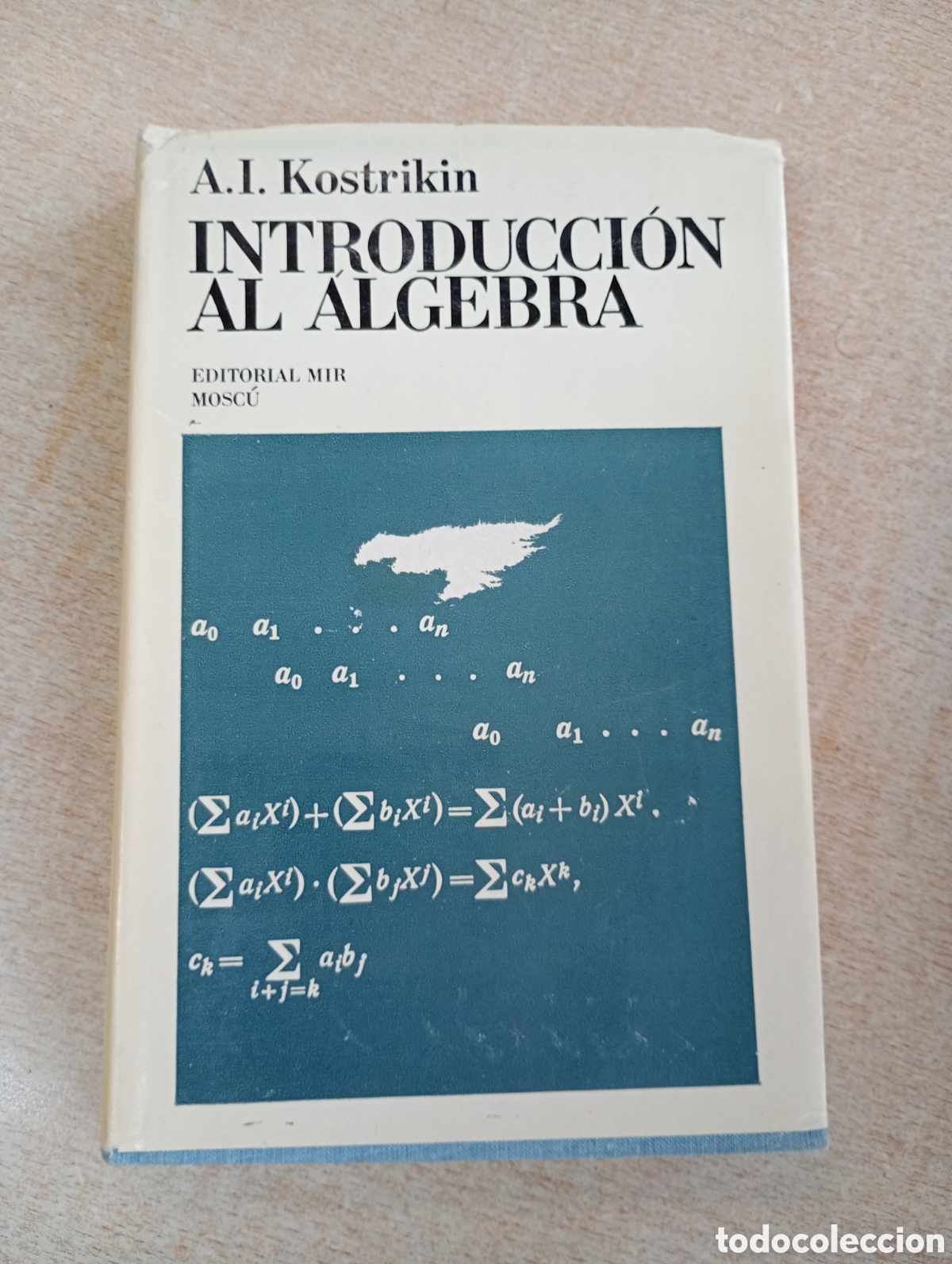 Libros de segunda mano de ciencias: Introducci&oacute;n al &aacute;lgebra. A. I. Kostrikin. Ed. MIR Mosc&uacute;