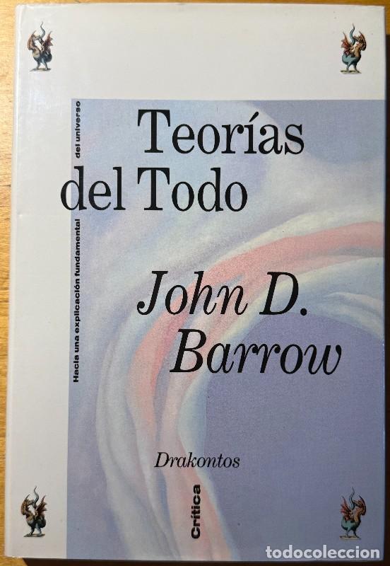Libros de segunda mano de ciencias: Teor&iacute;as del Todo: Hacia una explicaci&oacute;n fundamental del universo - John D. Barrow - Drakontos