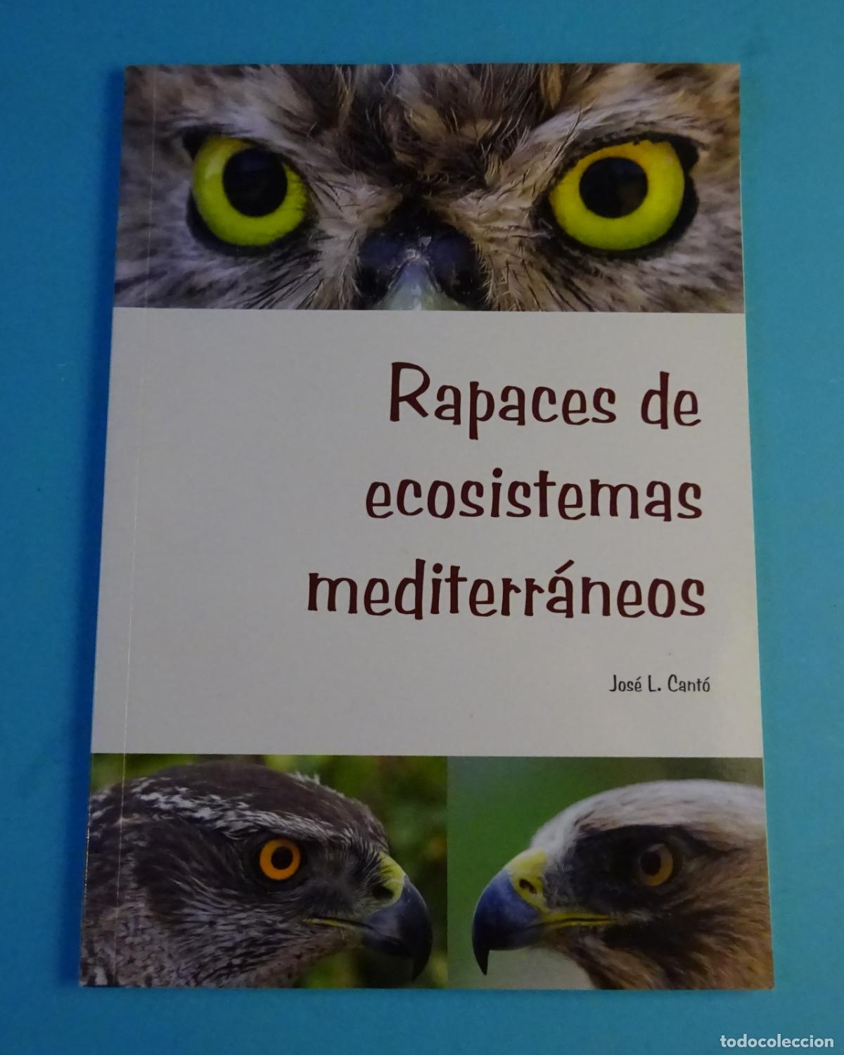 Libros de segunda mano: RAPACES DE ECOSISTEMAS MEDITERR&Aacute;NEOS. JOS&Eacute; L. CANT&Oacute;. DEDICATORIA MANUSCRITA AUTOR