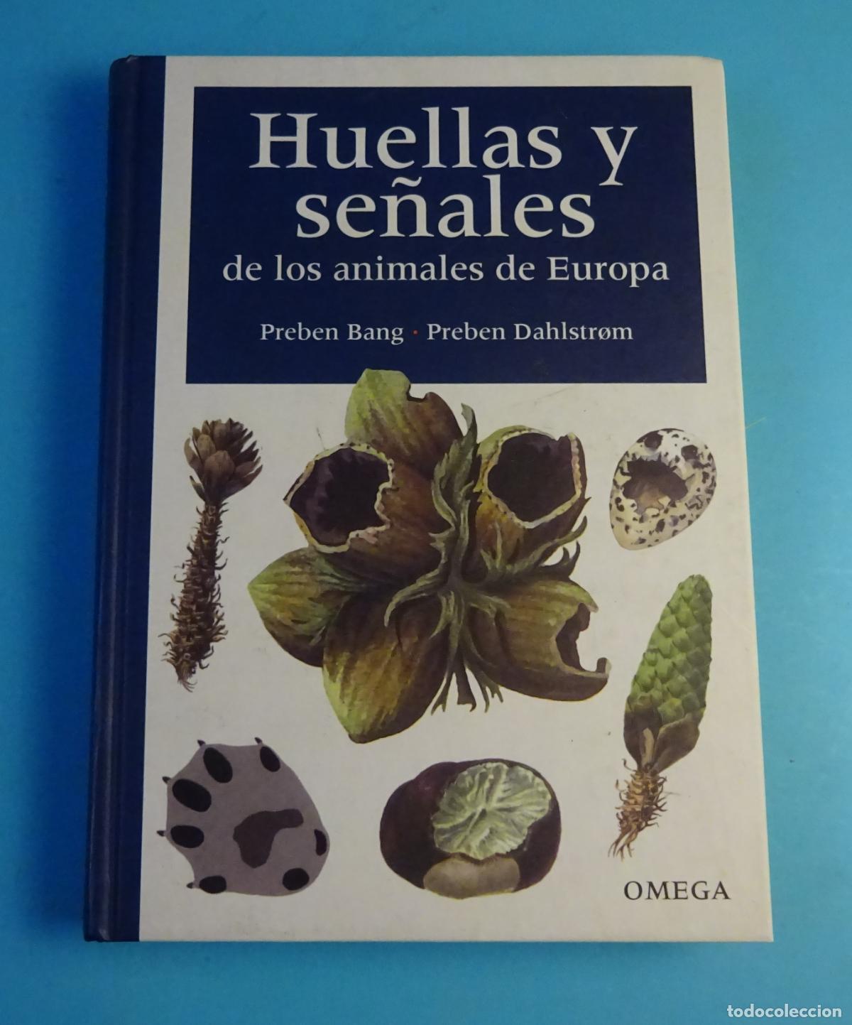 Libros de segunda mano: HUELLAS Y SE&Ntilde;ALES DE LOS ANIMALES DE EUROPA. BANG Y DAHLSTROM. OMEGA, 2003