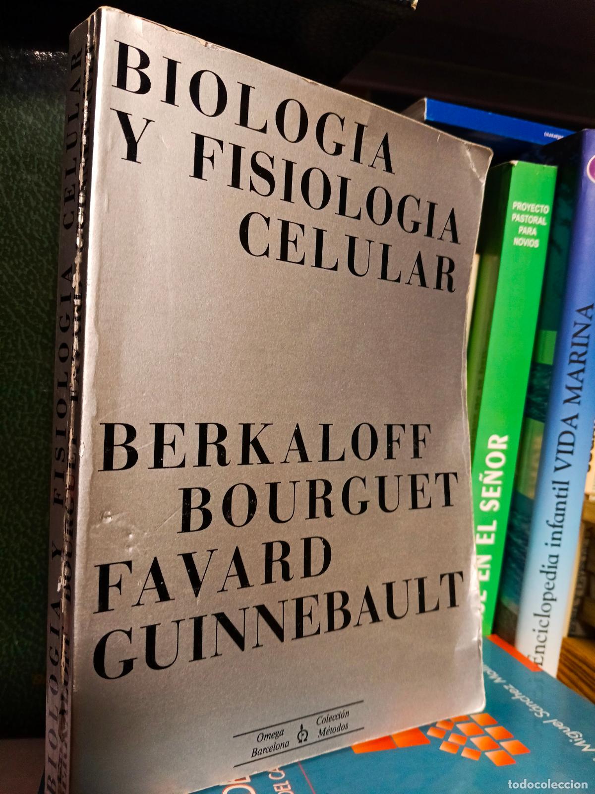Libros de segunda mano: BIOLOGIA Y FISIOLOGIA CELULAR.- BERKALOFF, BOURGUET, FAVARD, GUINNEBAULT