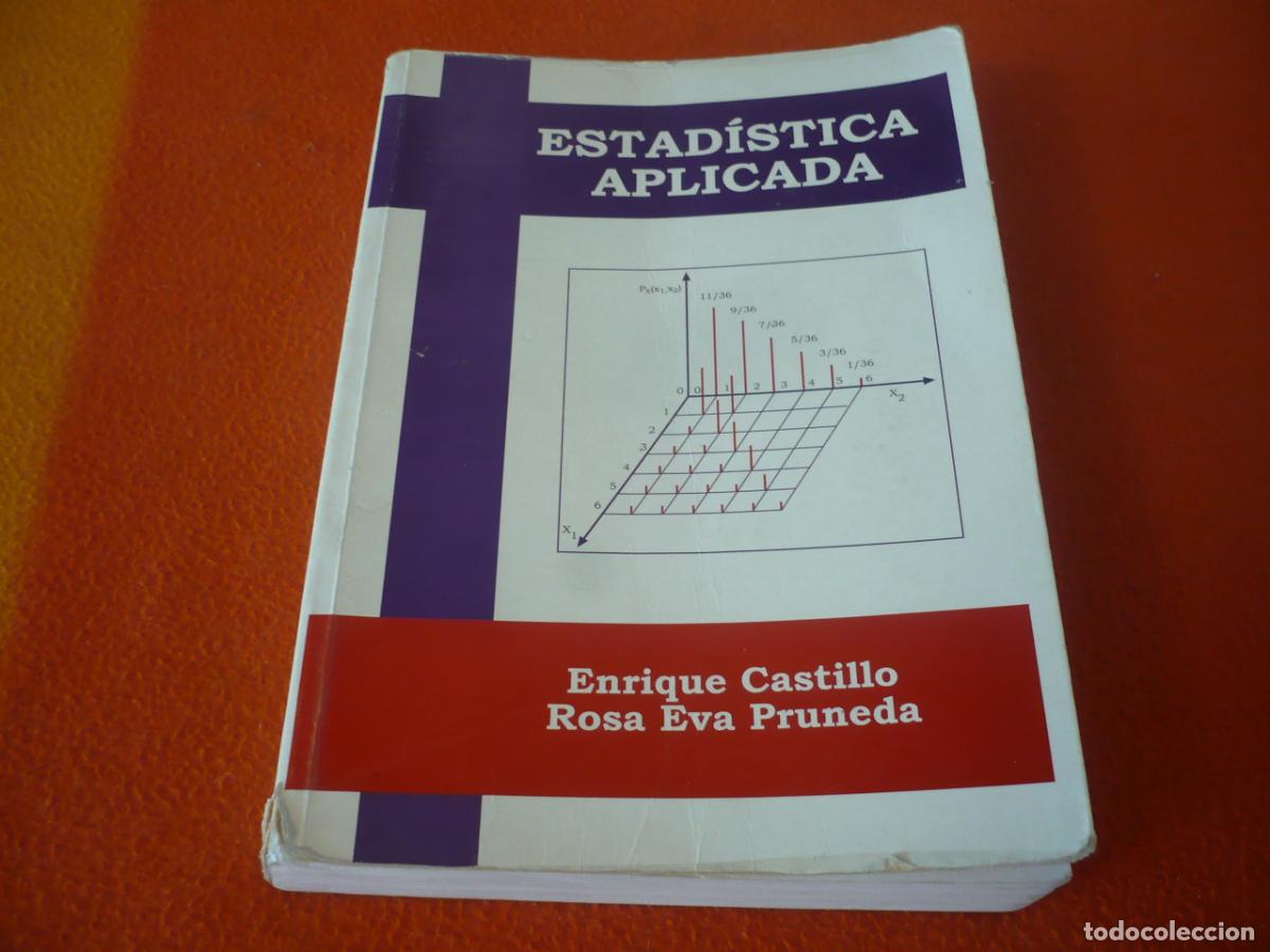 Libros de segunda mano de ciencias: ESTADISTICA APLICADA ( ENRIQUE CASTILLO PRUNEDA ) MATEMATICAS PROBABILIDAD HIPOTESIS ESTIMACION