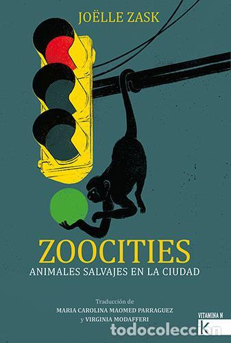 Libros de segunda mano: Zoocities. Animales salvajes en la ciudad. - Zask, Jo&euml;lle.