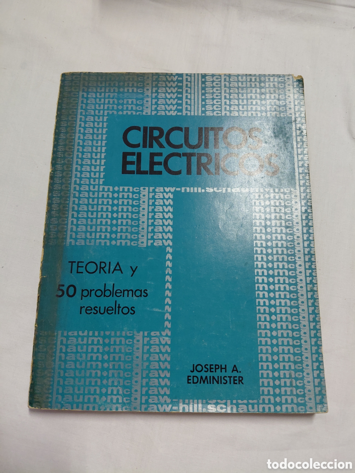 Libros de segunda mano de ciencias: CIRCUITOS ELECTRICOS Y TEORIA 50 PROBLEMAS RESUELTOS.JOSEPH A.EDMINISTER..MCGRAW-HILL 1975