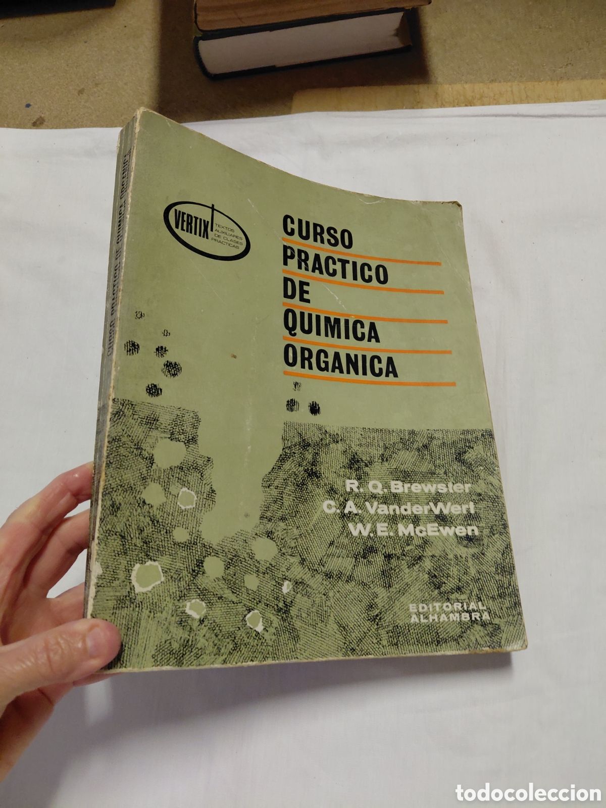 Libros de segunda mano de ciencias: CURSO PRACTICO DE QUIMICA ORGANICA.BREWSTER.VANDERWERT.MCEWEN.EDITORIAL ALHAMBRA 1970