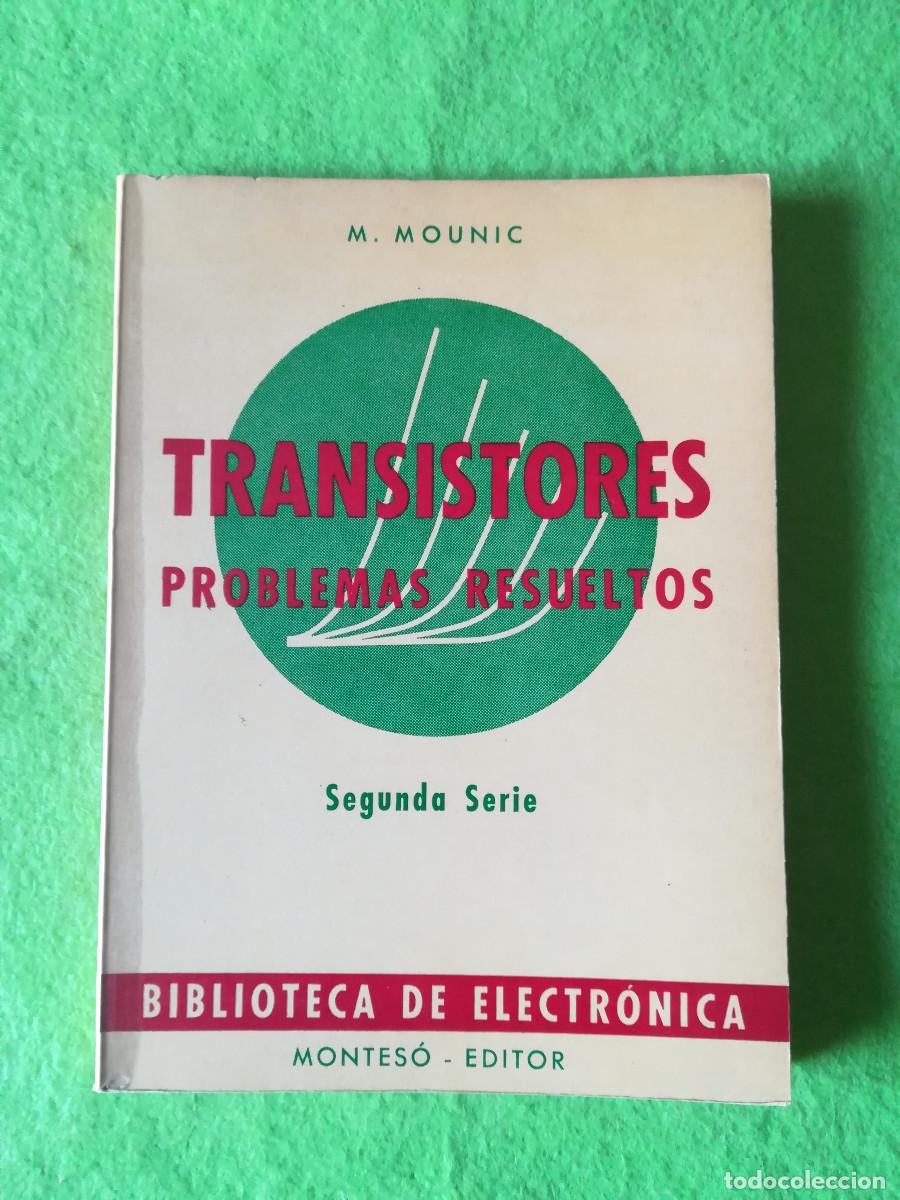 Libros de segunda mano de ciencias: Transistores problemas resueltos segunda serie Mounic monteso editor 1968
