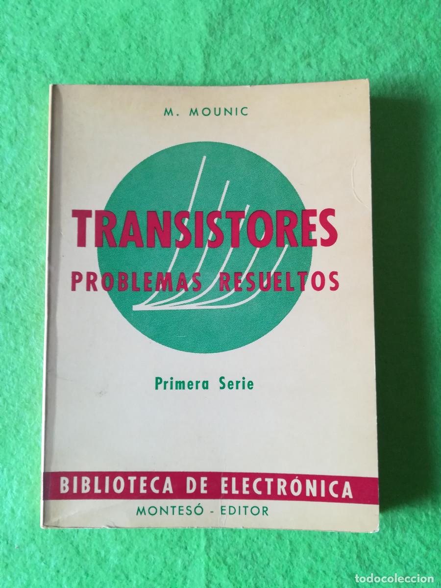 Libros de segunda mano de ciencias: Transistores problemas resueltos primera serie Mounic monteso editor 1968
