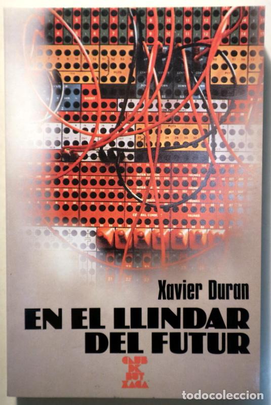 Libri di seconda mano: DURAN, Xavier - EN EL LLINDAR DEL FUTUR - Barcelona 1980 - 1a edici&oacute;