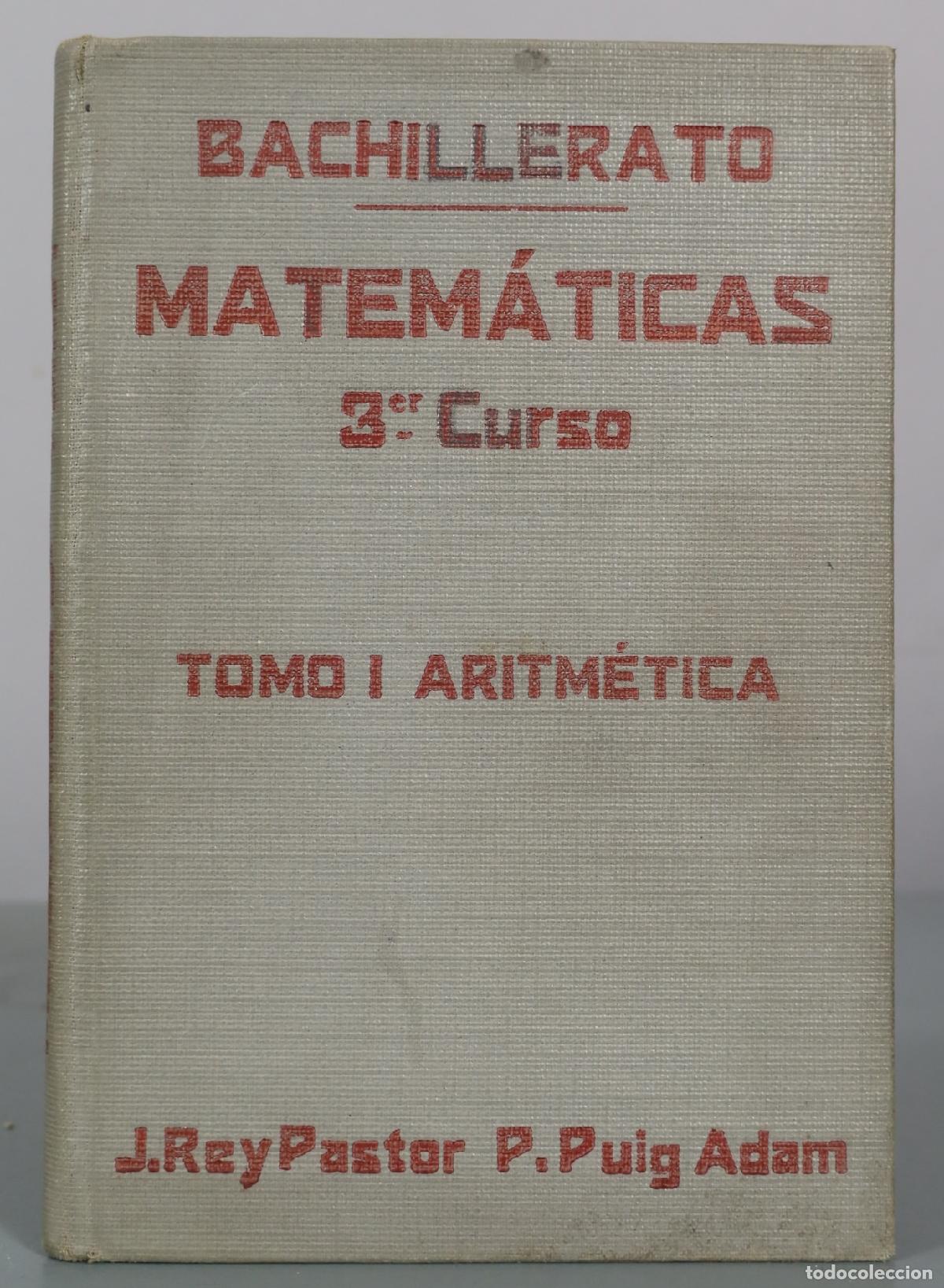 Libros de segunda mano de ciencias: Matem&aacute;ticas - Tercer Curso - Tomo I: Aritm&eacute;tica - J. Rey Pastor, P. Puig Adam - Uni&oacute;n Poligr&aacute;fica