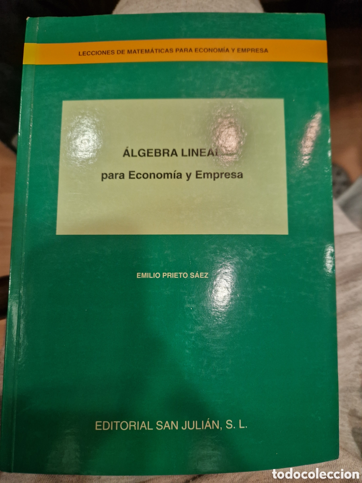 Second hand books of Sciences: PRIETO S&Aacute;EZ, Emilio. &Aacute;lgebra lineal para econom&iacute;a y empresa