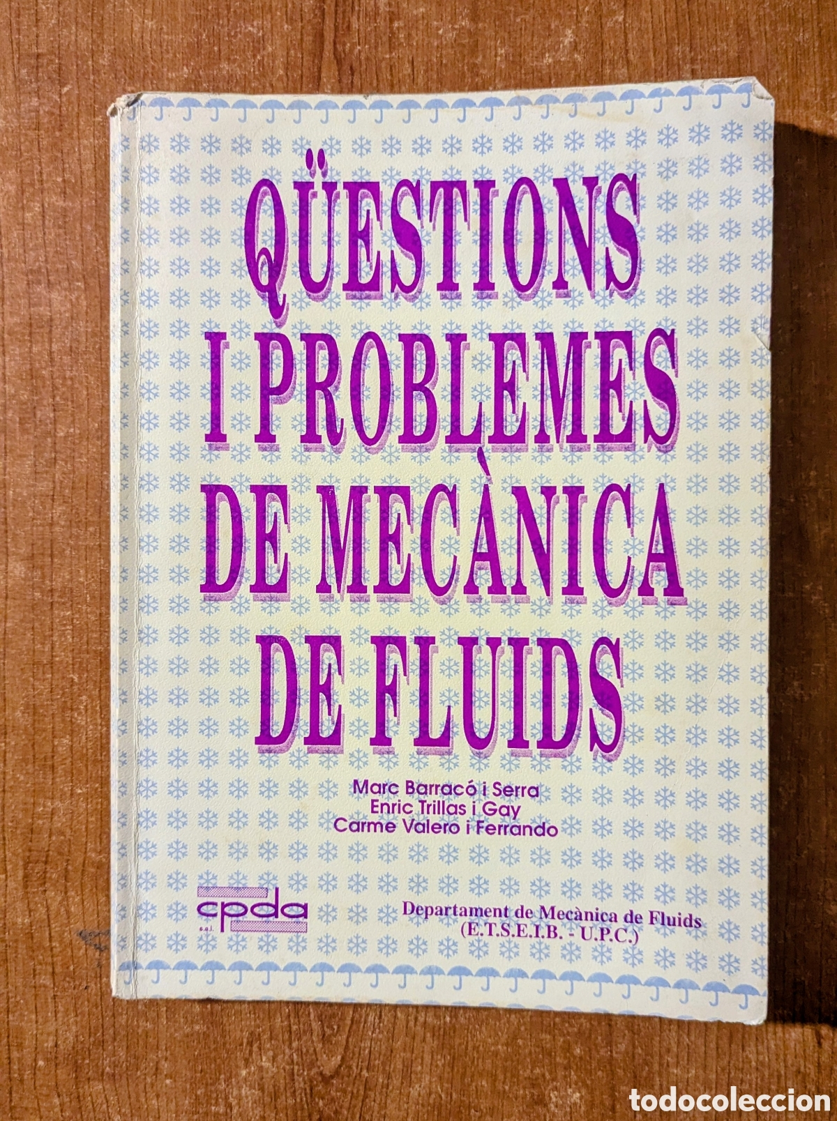 Libros de segunda mano de ciencias: Q&Uuml;ESTIONS I PROBLEMES DE MEC&Agrave;NICA DE FLUIDS Marc Barrac&oacute; i Serra. Departament de Mec&agrave;nica de Fluids