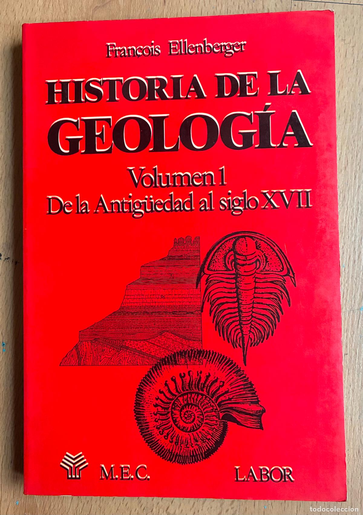 Libros de segunda mano: HISTORIA DE LA GEOLOGIA, Volumen 1, De la antiguedad al siglo XVII, Francois Ellenberger